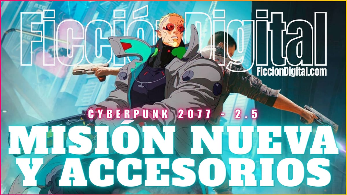 Analizamos el sorprendente Parche 2.5 de Cyberpunk 2077